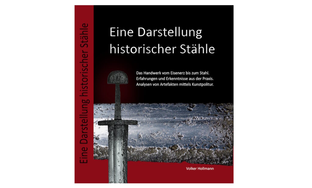 Fachbuch über die Stahlherstellung aus Eisenerzen, Eine Darstellung historischer Stähle, von Volker Hollmann.